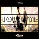 Twixe - Touch Me (Original Mix)