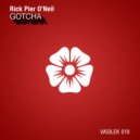 Rick Pier O'Neil - Gotcha, Pt. 2