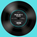 Igor Pumphonia - Must Be A Fool