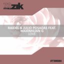 Raidel & Julio Posadas Feat. Maximilian G - Love