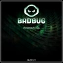 Badbug - Intoxicating (Original Mix)