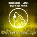 Blacknoise - Lotus (Bloodlust Remix)