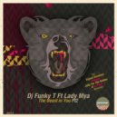DJ Funky T Ft Lady Mya - The Beast In You (Tojami Sessions Remix)