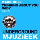 Mark Bull - Thinking About You Baby (Original Mix)