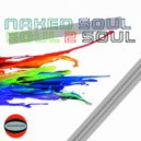 Nakedsoul - Soul 2 Soul (Original Mix)