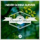 Olej, Toricos - I Never Gonna Survive