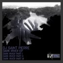 Dj Saint Pierre - Dark River II