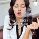 Evil Jokes - Tea, Coffee, Dancin (NozPera Funky Remix)