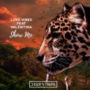 Love Vibes, Valentina - Show Me (Juloboy Remix)