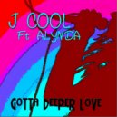 J Cool Feat Alynda - Gotta Deeper Love (Original Mix)