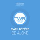 Mark Breeze - Be Alone