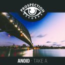 Anoid - Take A (Original Mix)