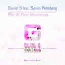 Daniel B Feat. Seven Palmberg - For A Few Moments (Daniel B & Seven Palmberg Sunset Radio Mix)