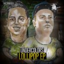 Undercolors - Lollipop (Original Mix)