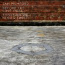 Sam Mumford - Together We Bend & Twist (Original Mix)