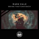 Mark Dale - Bring The Funk Back (Original Mix)