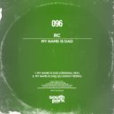 RC - My Name Is Dad (Dj Godoy Remix)