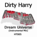 Dirty Harry - Dream Universe