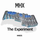 MHX - The Experiment