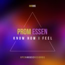 Prom Essen - Know How I Feel
