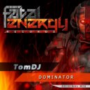 TomDJ - Dominator