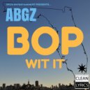 ABGZ - Bop Wit It ()