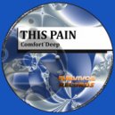 Comfort`Deep - This Pain (Original Mix)