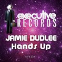 Jamie Dudlee - Hands Up (Original Mix)