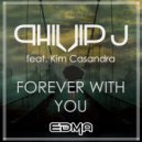 Phillip J feat. Kim Casandra - Forever With You