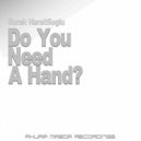 Burak Harsitlioglu - Do U Need A Hand?