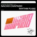 Nacho Chapado - Rhythm Plans (E-Thunder Remix)