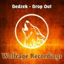 Dedzek - Drop Out (Original Mix)