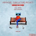 Hipynoze, Subculture Project - Underground