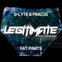 D-Lyte & Fracus - Fat Pants