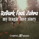 ReDark Feat Zahra - My Tragic Love Story