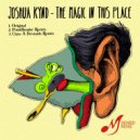 Joshua Kynd - The Magic In This Place (Class-A Deviants Remix)