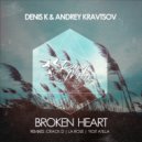 Denis K & Andrey Kravtsov - Broken Heart (Yigit Atilla Remix)