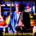 Lorenzo Blasi - Take Me To The Rhythm (Radio Edit)