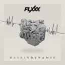 FLXXX - Mashin Dynamic (Original Mix)