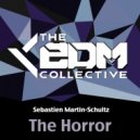 Sebastien Martin-Schultz - The Horror (Original Mix)