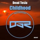 Dead Tesla - Chilhood (Original Mix)