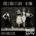 Mac & Voxe Ft Laith - Be Mine (Mark Audio Mix)