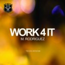 M. Rodriguez - Work 4 It (Original Mix)