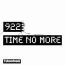 Time No More - 922