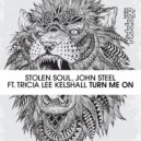 Stolen Soul, John Steel, Tricia Lee Kelshall - Turn Me On (Mikalis Remix)