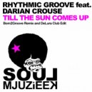 Rhythmic Groove feat. Darian Crouse - Til The Sun Comes Up