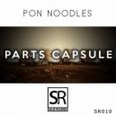 Pon Noodles - Parts Capsule (Original Mix)
