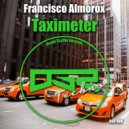 Francisco Almorox - Taximeter (Original Mix)