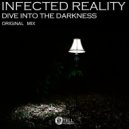 Infected Reality - Dive Into The Darkness (Original Mix)