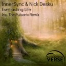 InnerSync & Nick Desku - Everlasting Life (The Pulsarix Remix)